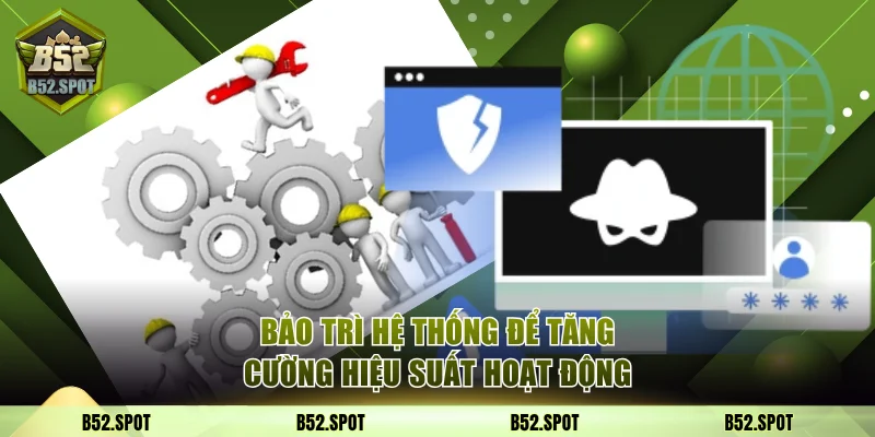 Thông báo bảo trì hệ thống B52 Club 3 Bảo trì hệ thống để tăng cường hiệu suất hoạt động
