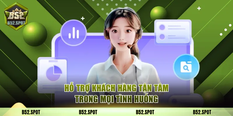B52 Club có uy tín không? Review chi tiết 3 Cổng game cao trong dịch vụ chăm sóc khách hàng