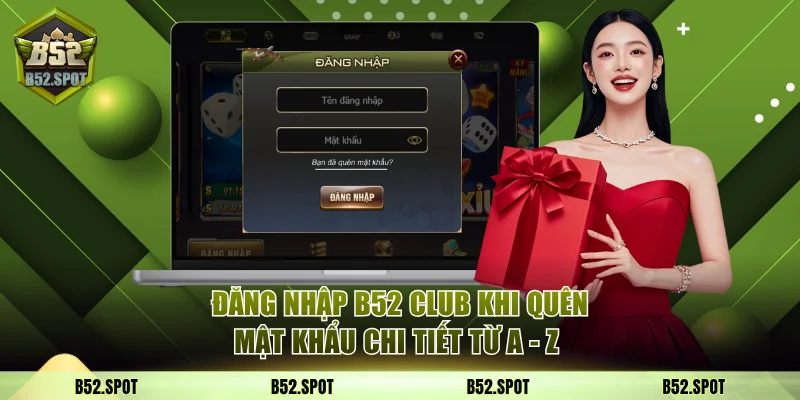 Cách đăng nhập B52 Club khi quên mật khẩu 1 Đăng nhập B52 Club