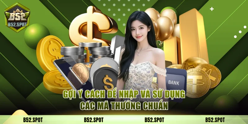 Nhận giftcode B52 Club hằng ngày 4 Gợi ý cách để nhập và sử dụng các mã thưởng chuẩn