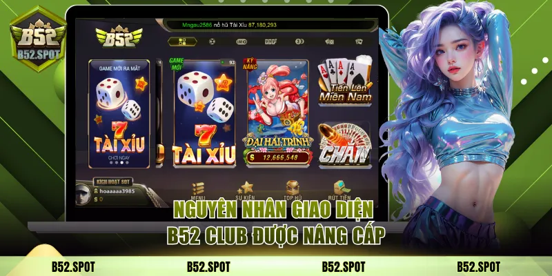 B52 Club ra mắt giao diện mới 2025 4 Nguyên nhân giao diện B52 Club được nâng cấp